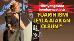 Hürriyet galada bombayı patlattı “Fuarın ismi Leyla Atakan olsun!”